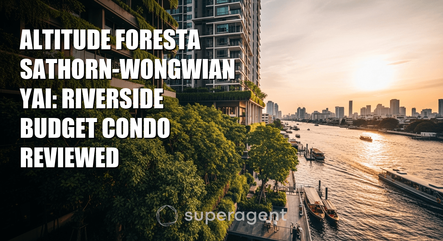 Altitude Foresta Sathorn-Wongwian Yai: คอนโดริมน้ำราคาประหยัด รีวิวครบถ้วน