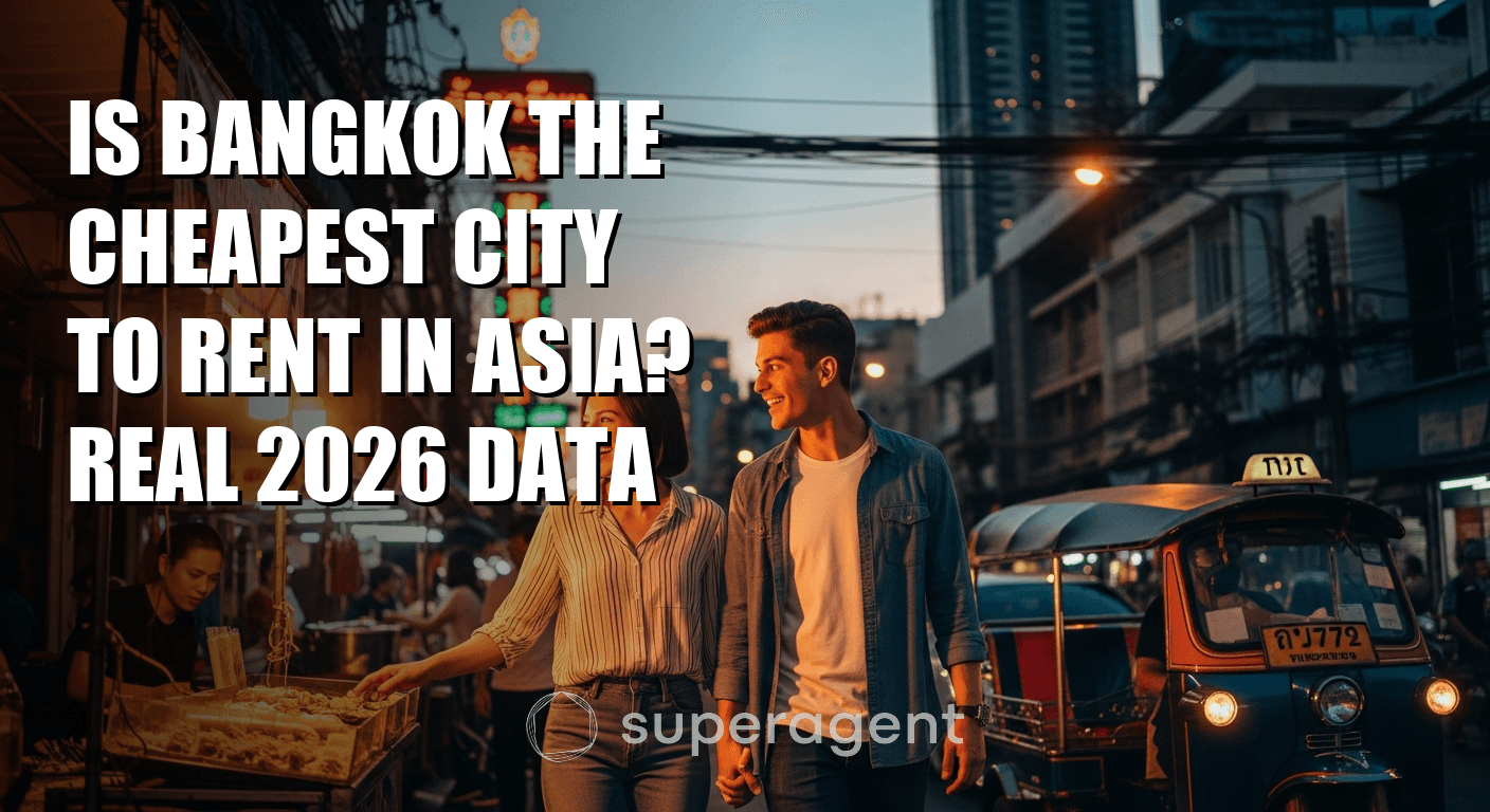 กรุงเทพเป็นเมืองที่ให้เช่าราคาถูกที่สุดในเอเชียหรือไม่? ข้อมูลจริง 2026