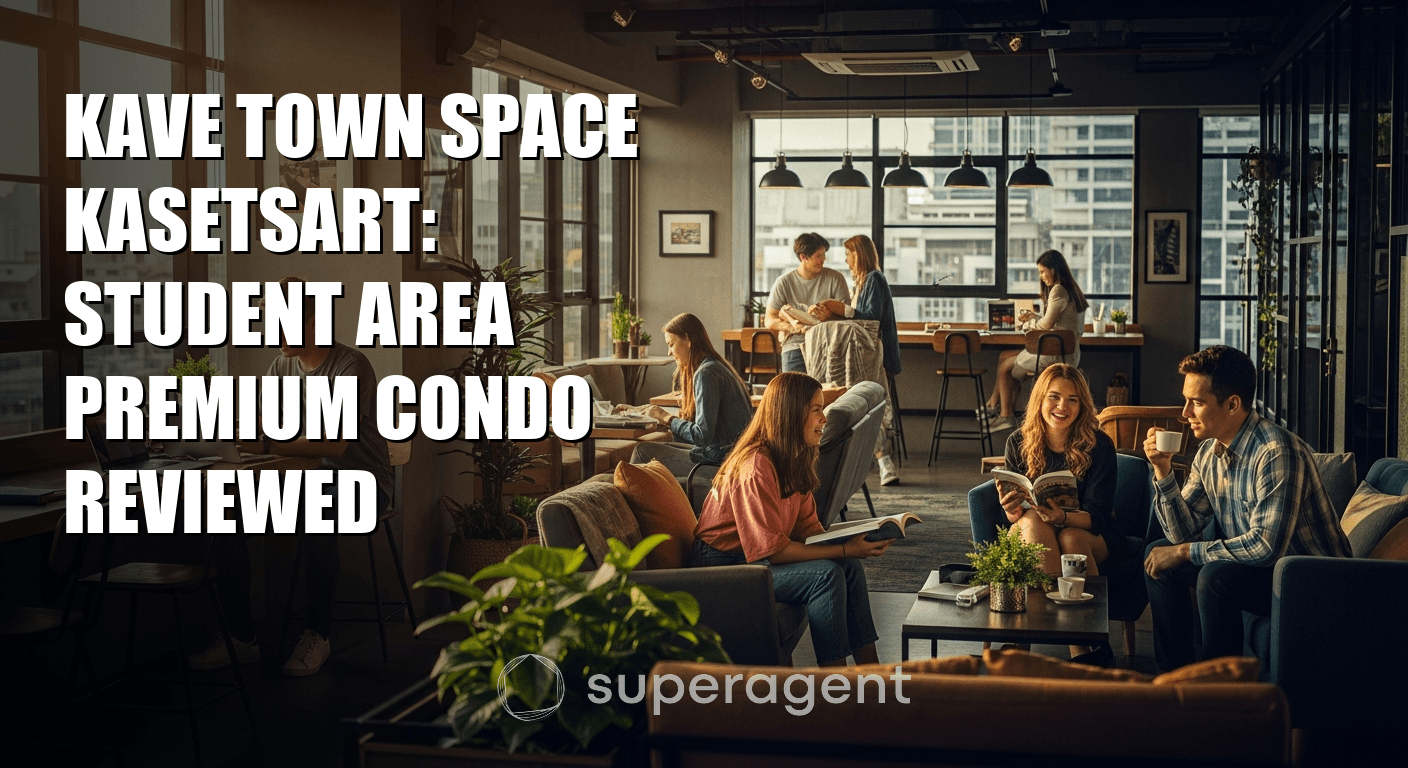 คeave Town Space เกษตรศาสตร์: คอนโดพรีเมียมในพื้นที่นักเรียน ที่ได้รับการวิจารณ์
