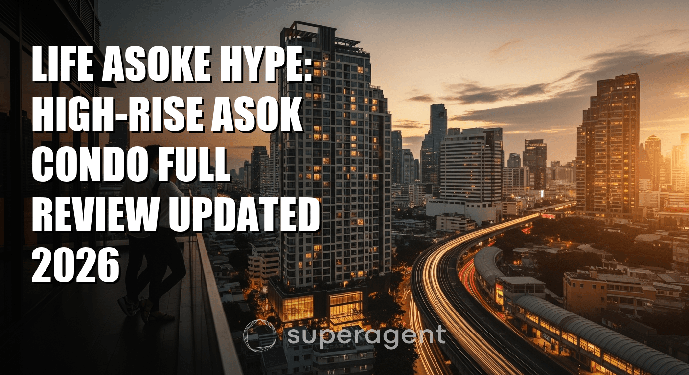 Life Asoke ไฮป์: รีวิวคอนโดทาวเวอร์ อโศก ฉบับปรับปรุง 2026