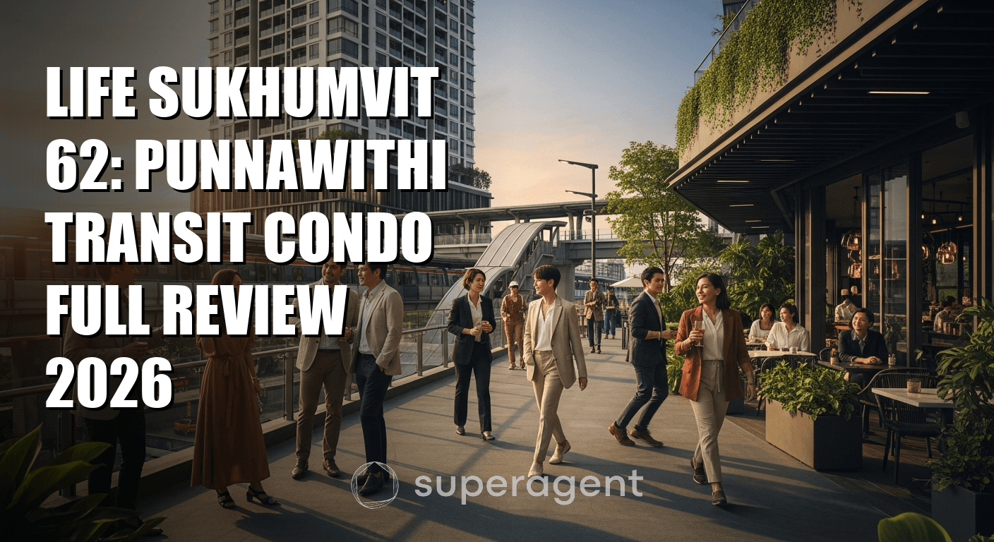 Life Sukhumvit 62: บทวิจารณ์ครบถ้วนคอนโดทรานซิตพุณณวิถี 2026