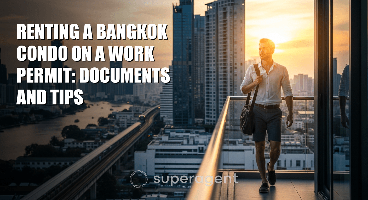 การเช่าคอนโดในกรุงเทพฯ ด้วยใบอนุญาตทำงาน: เอกสารและเคล็ดลับ
