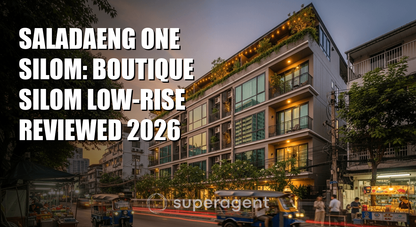 สาลาแดงวัน สีลม: บทวิจารณ์คอนโดบูติกโครงการต่ำ 2026