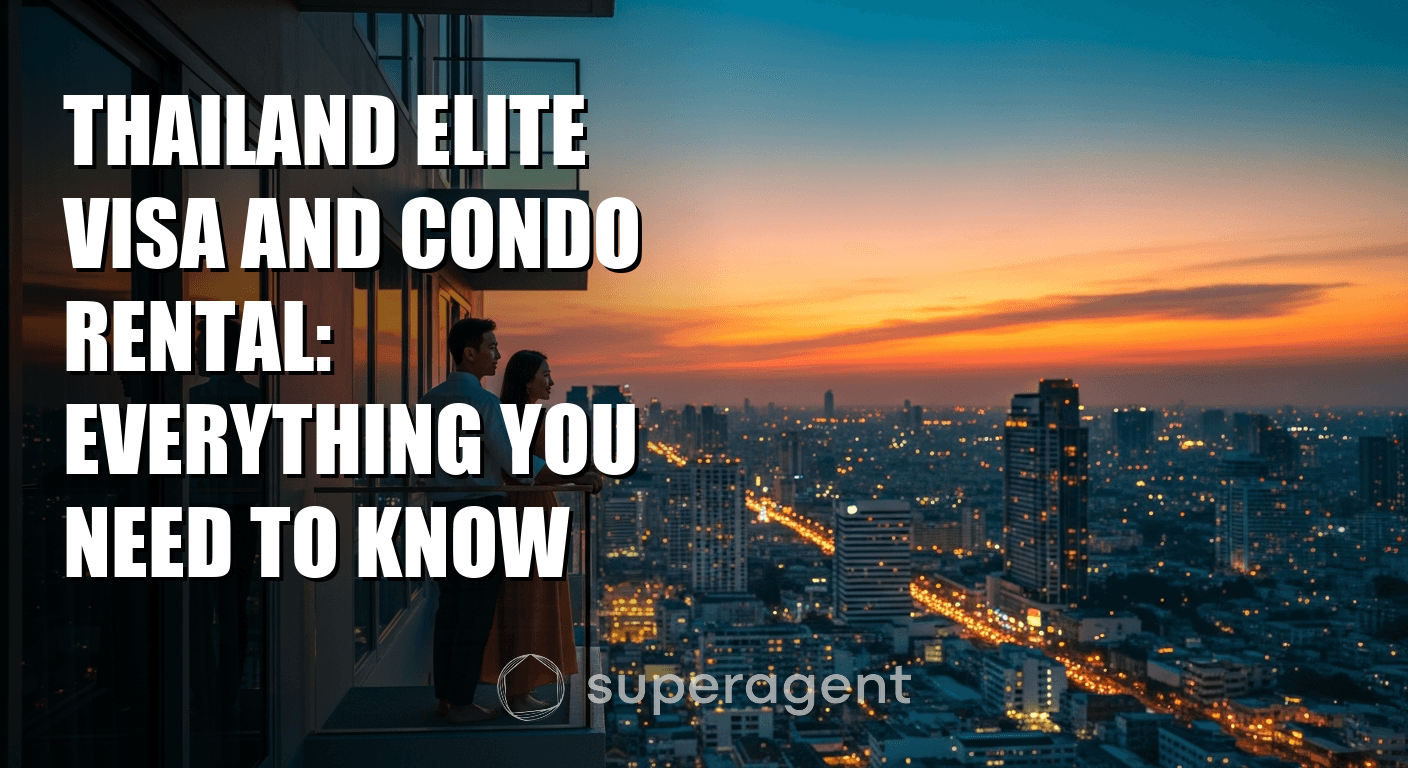 วีซ่าประเทศไทยระดับ Elite และการเช่าคอนโดในกรุงเทพ: คู่มือครบถ้วน