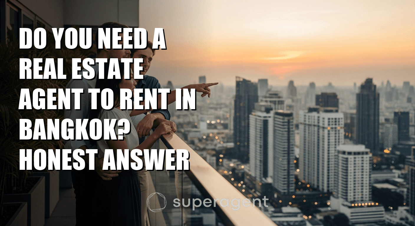 Do You Need a Real Estate Agent to Rent in Bangkok? Honest Answer
