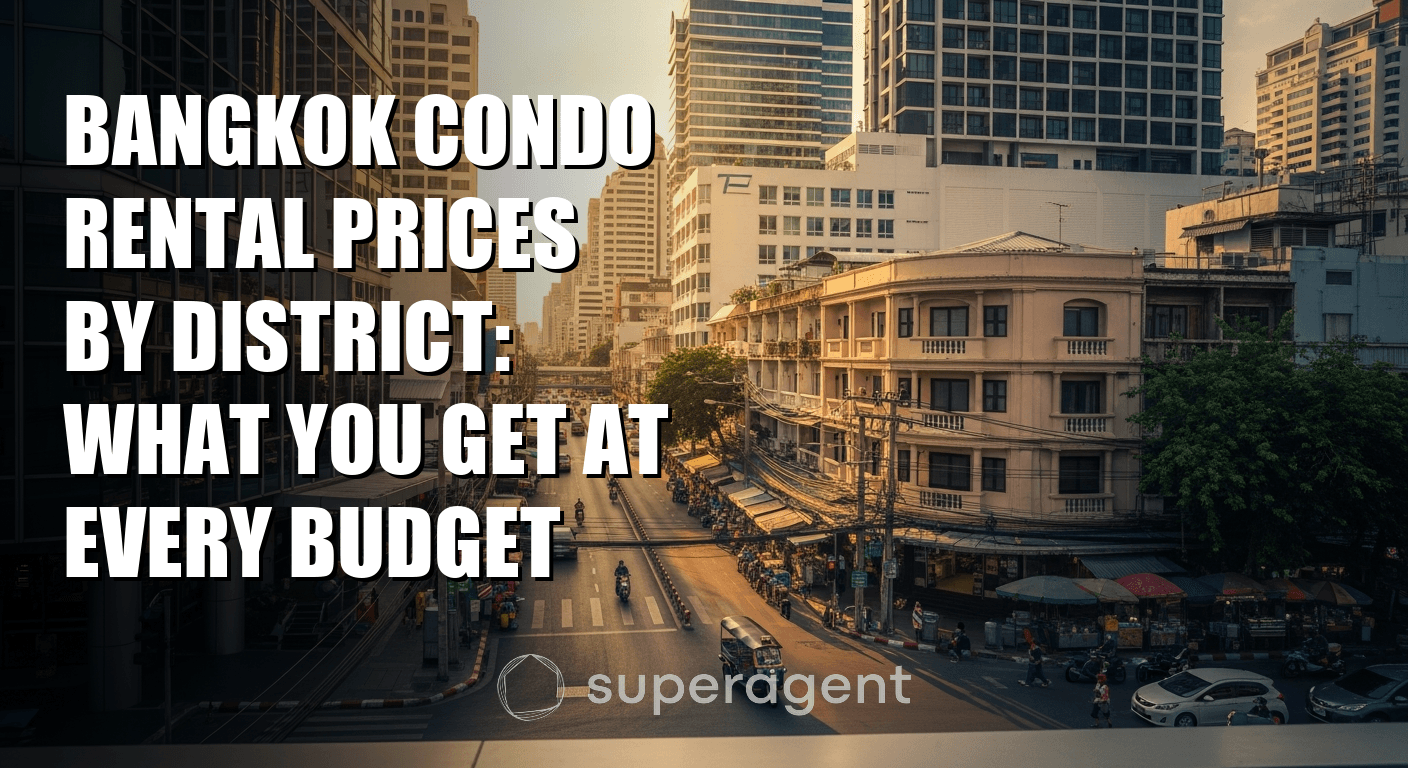 Bangkok Condo Rental Prices by District: What You Get at Every Budget