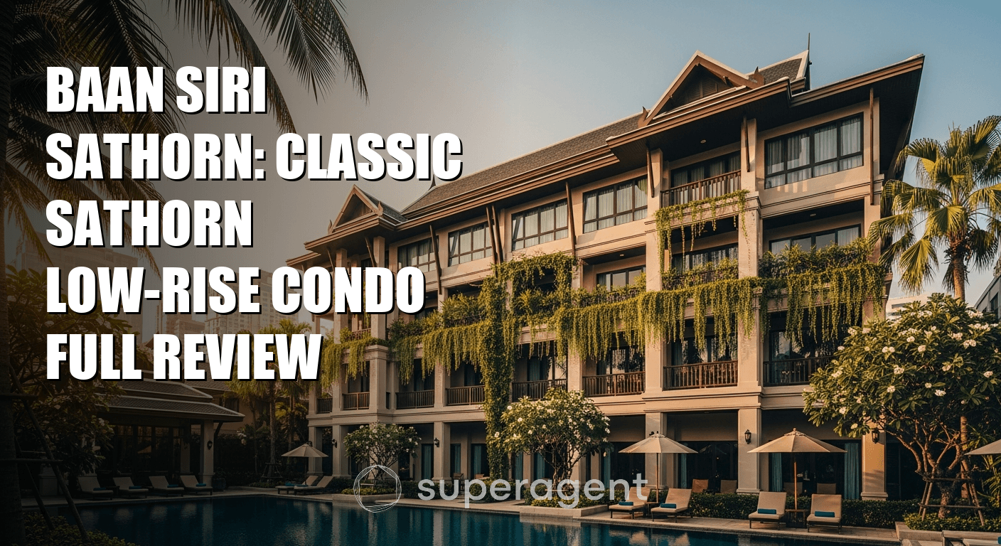 Baan Siri Sathorn: Classic Sathorn Low-Rise Condo Full Review