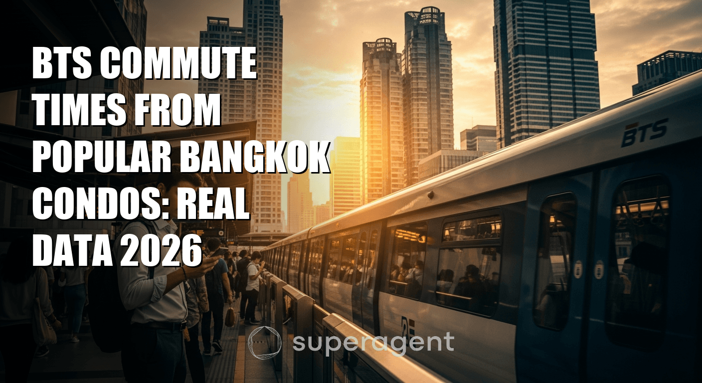 BTS Commute Times from Popular Bangkok Condos: Real Data 2026