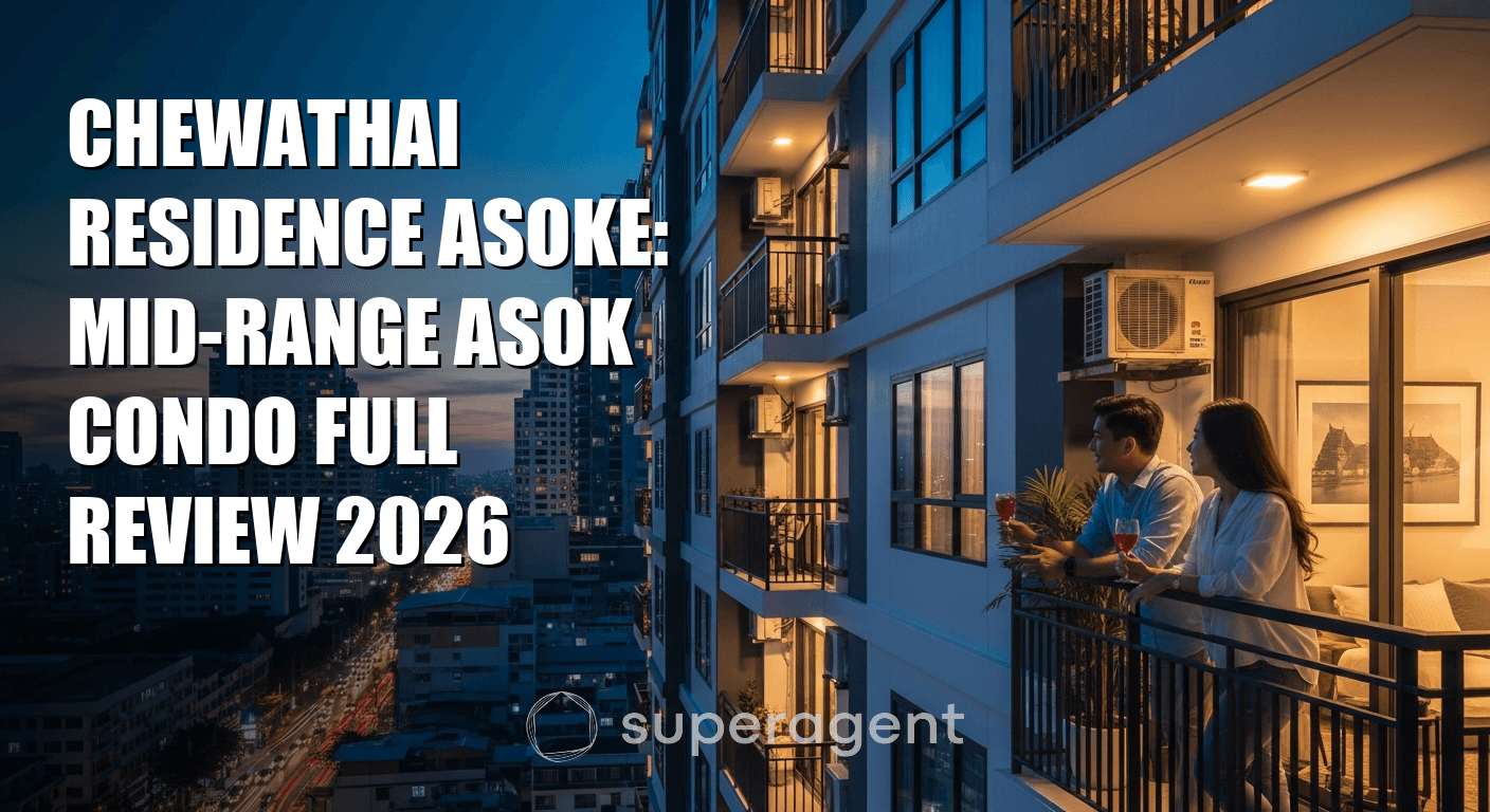 Chewathai Residence Asoke: Mid-Range Asok Condo Full Review 2026