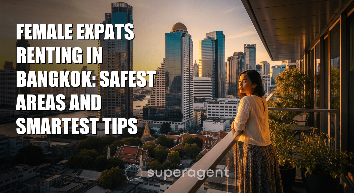 Female Expats Renting in Bangkok: Safest Areas and Smartest Tips