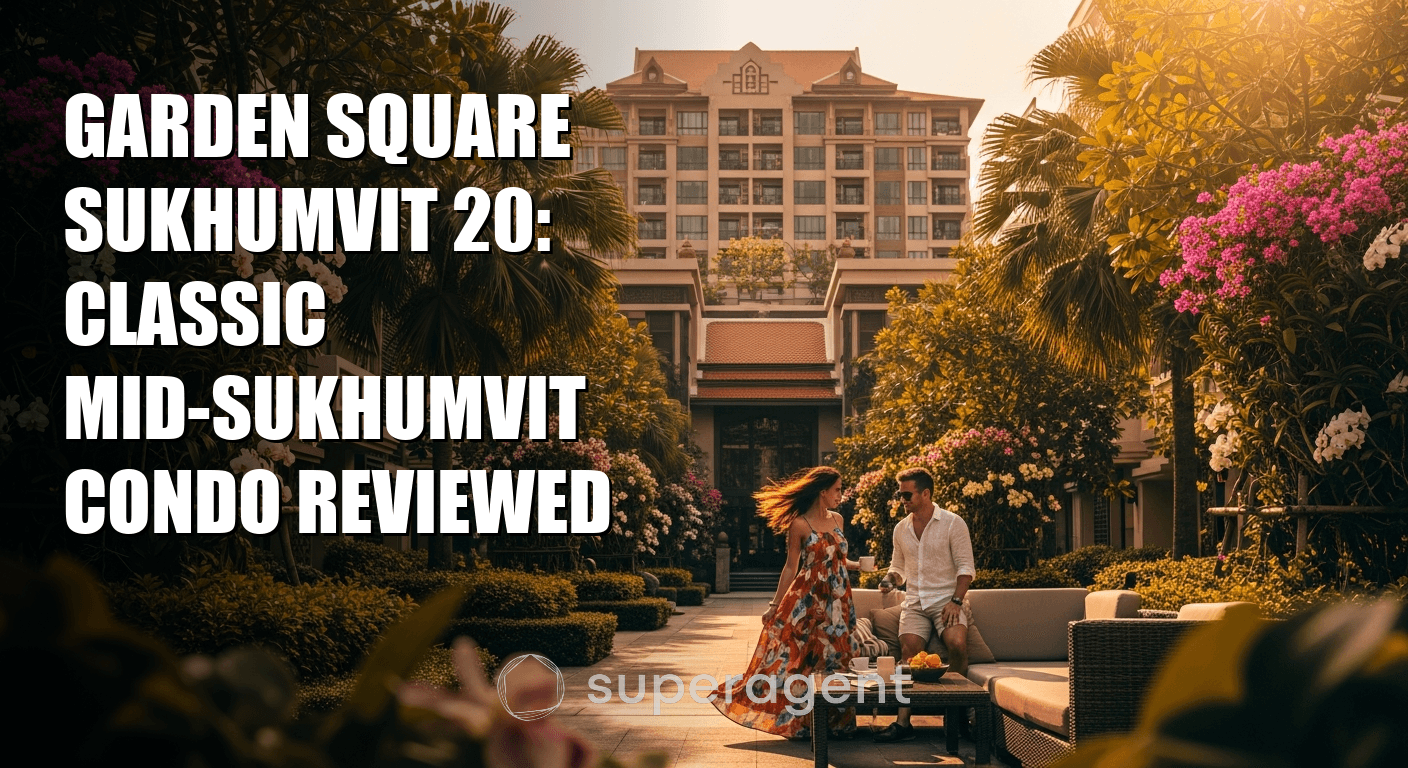 Garden Square Sukhumvit 20: Classic Mid-Sukhumvit Condo Reviewed