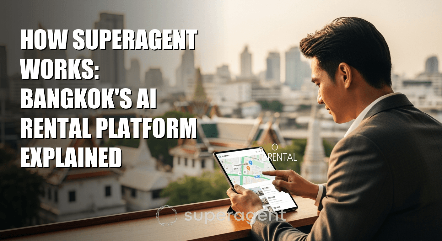How Superagent Works: Bangkok's AI Rental Platform Explained