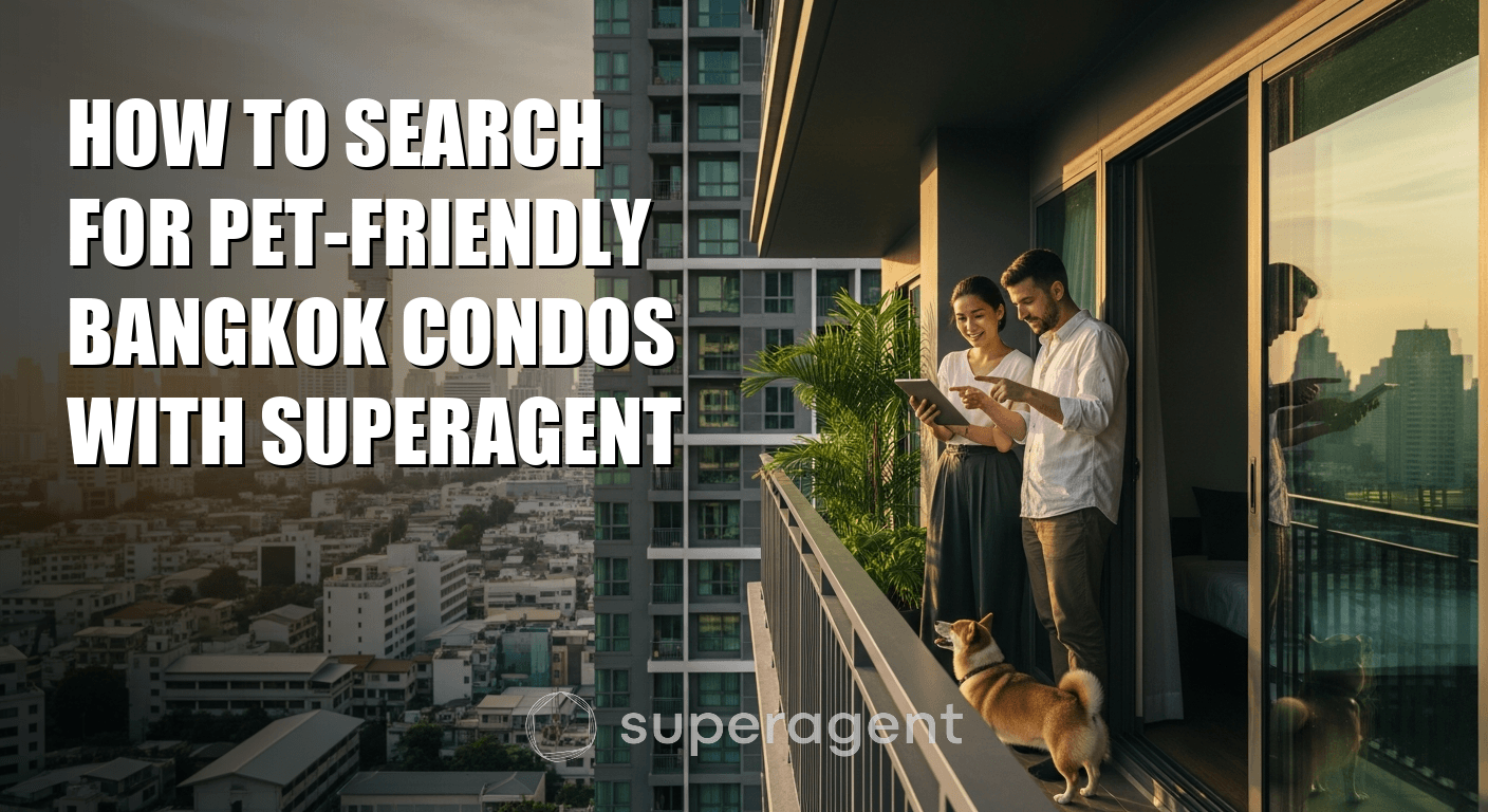 How to Search for Pet-Friendly Bangkok Condos with Superagent