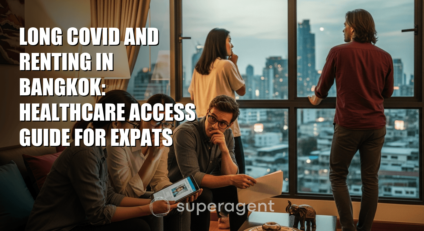 Long COVID and Renting in Bangkok: Healthcare Access Guide for Expats