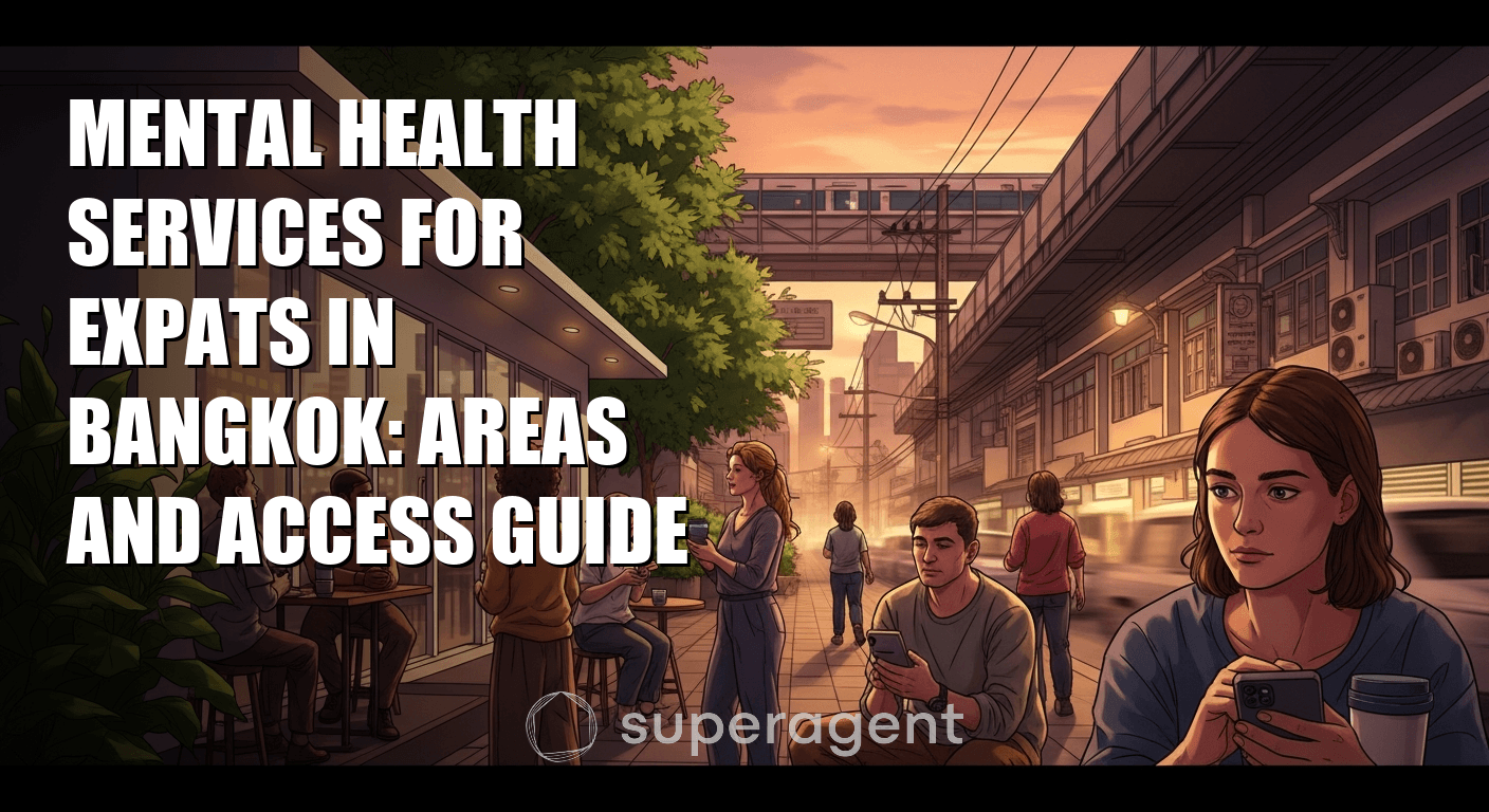 Mental Health Services for Expats in Bangkok: Areas and Access Guide