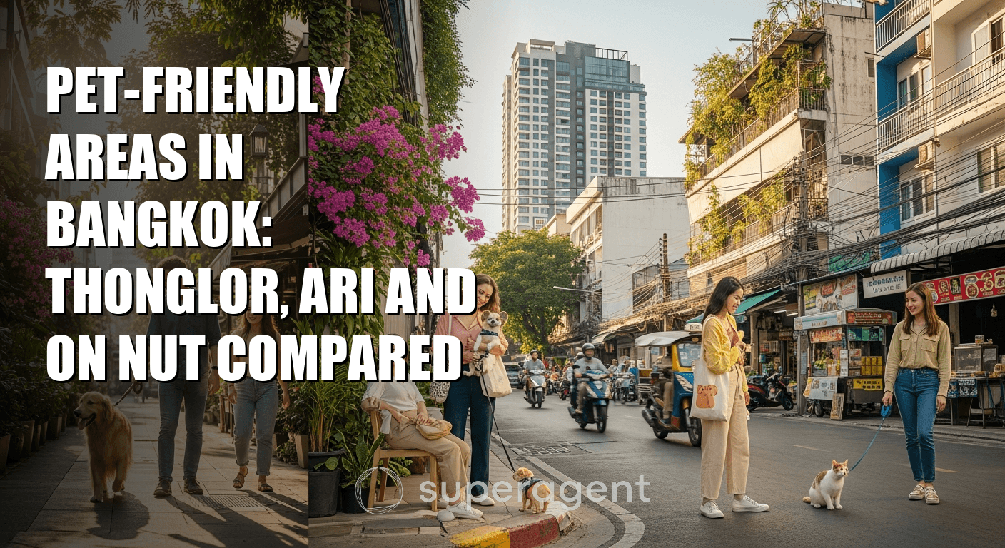 Pet-Friendly Areas in Bangkok: Thonglor, Ari and On Nut Compared
