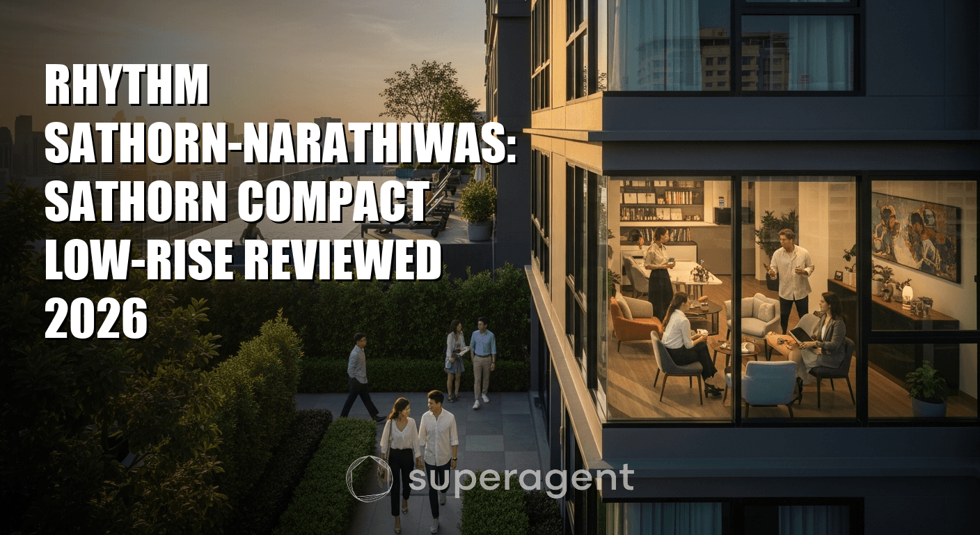 Rhythm Sathorn-Narathiwas: Sathorn Compact Low-Rise Reviewed 2026