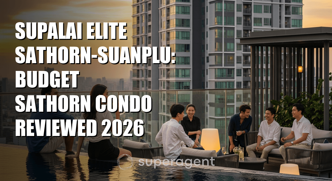 Supalai Elite Sathorn-Suanplu: Budget Sathorn Condo Reviewed 2026