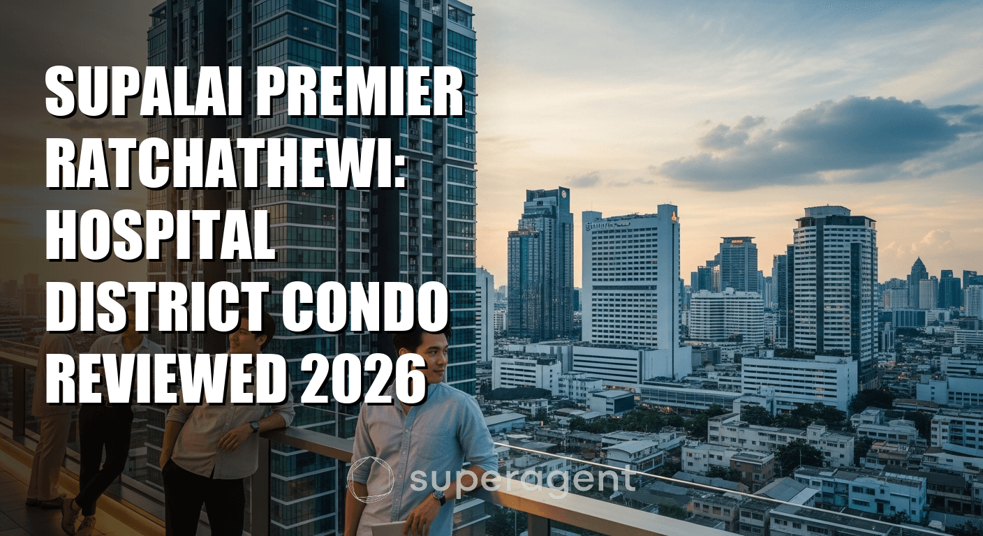 Supalai Premier Ratchathewi: Hospital District Condo Reviewed 2026