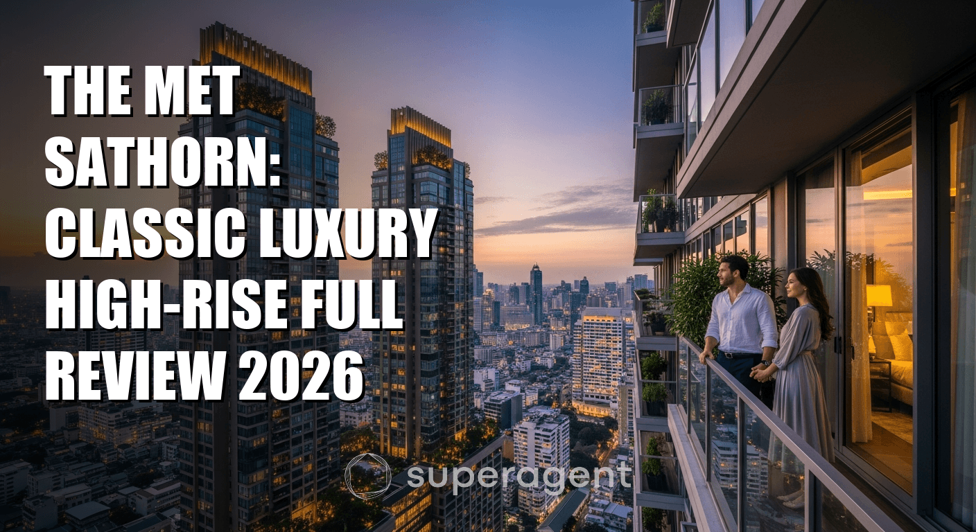 The Met Sathorn: Classic Luxury High-Rise Full Review 2026