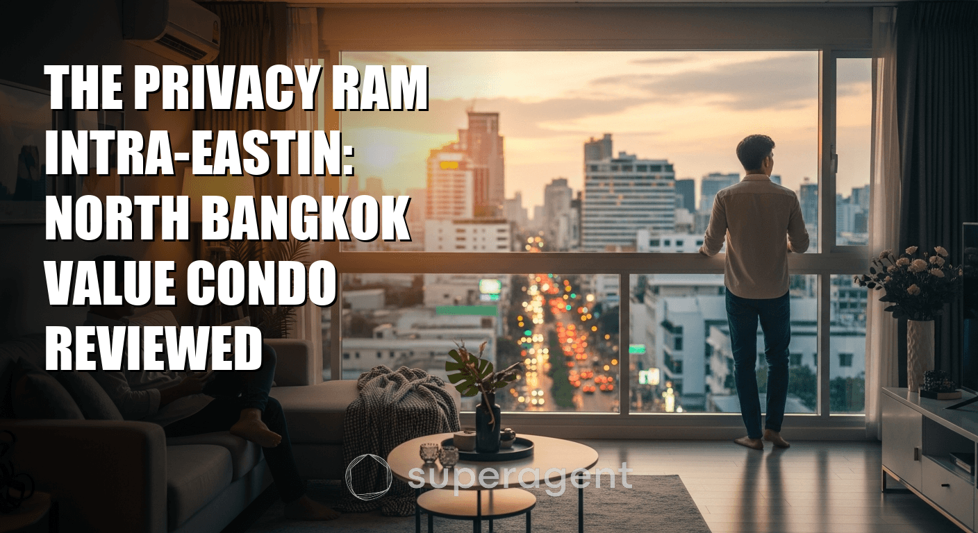 The Privacy Ram Intra-Eastin: North Bangkok Value Condo Reviewed