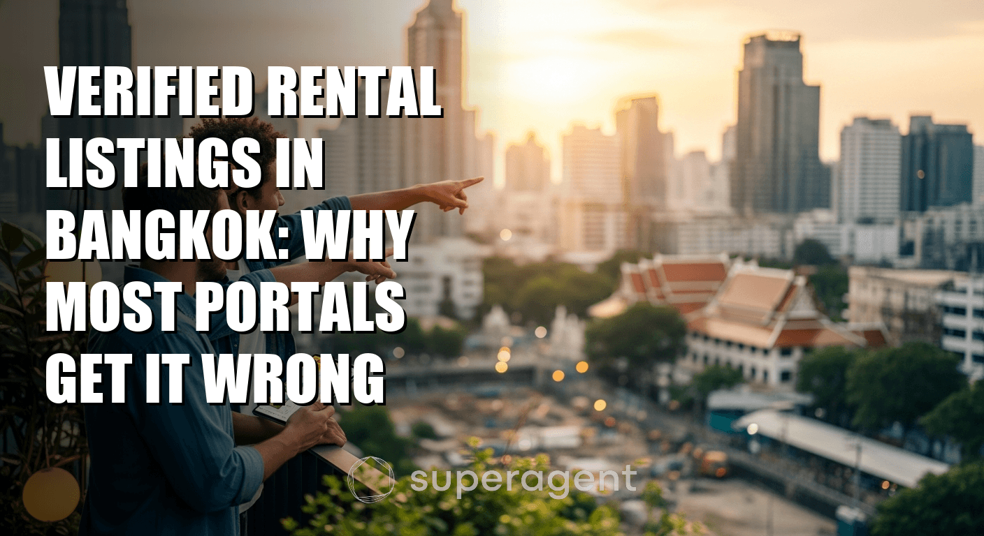 Verified Rental Listings in Bangkok: Why Most Portals Get It Wrong