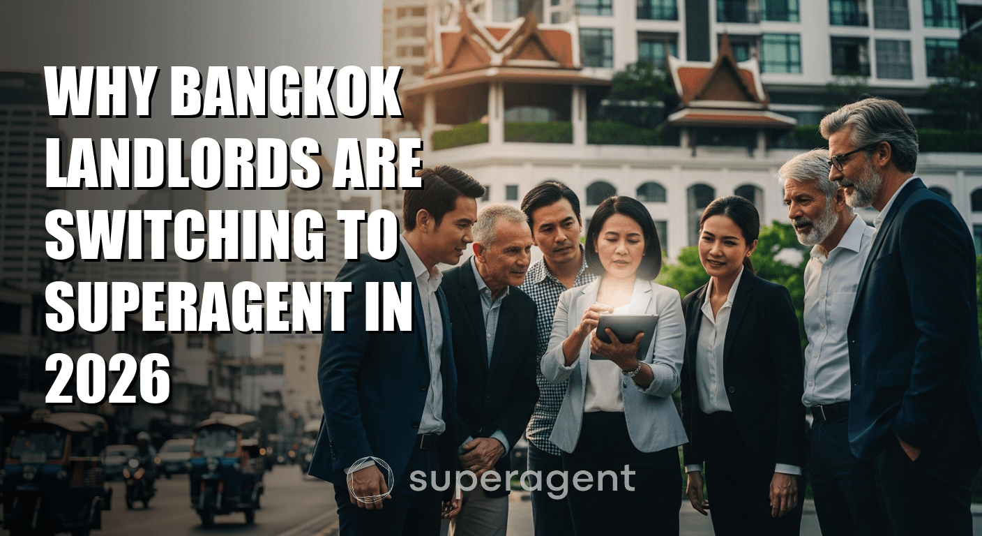 Why Bangkok Landlords Are Switching to Superagent in 2026