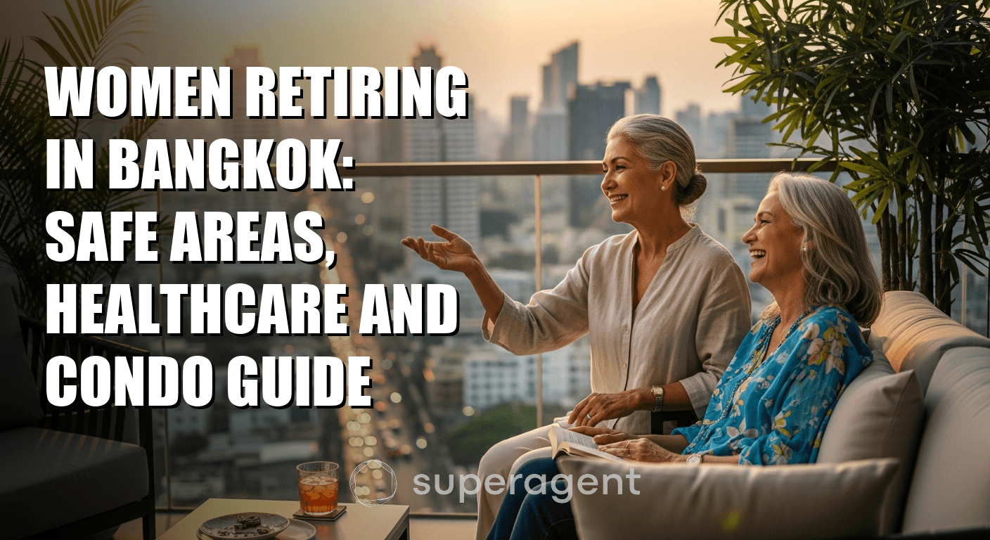 Women Retiring in Bangkok: Safe Areas, Healthcare and Condo Guide