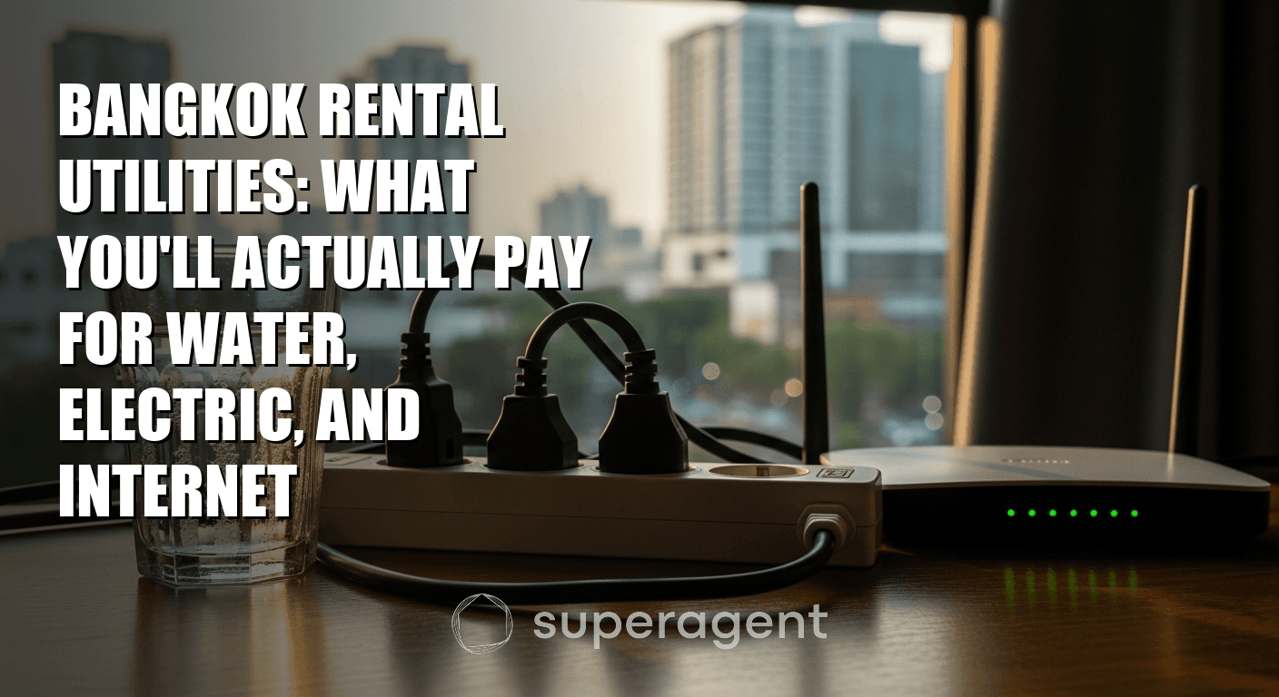 Bangkok Rental Utilities: What You'll Actually Pay for Water, Electric, and Internet