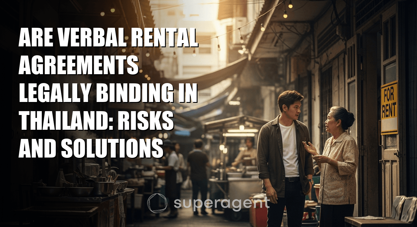 Are Verbal Rental Agreements Legally Binding in Thailand: Risks and Solutions