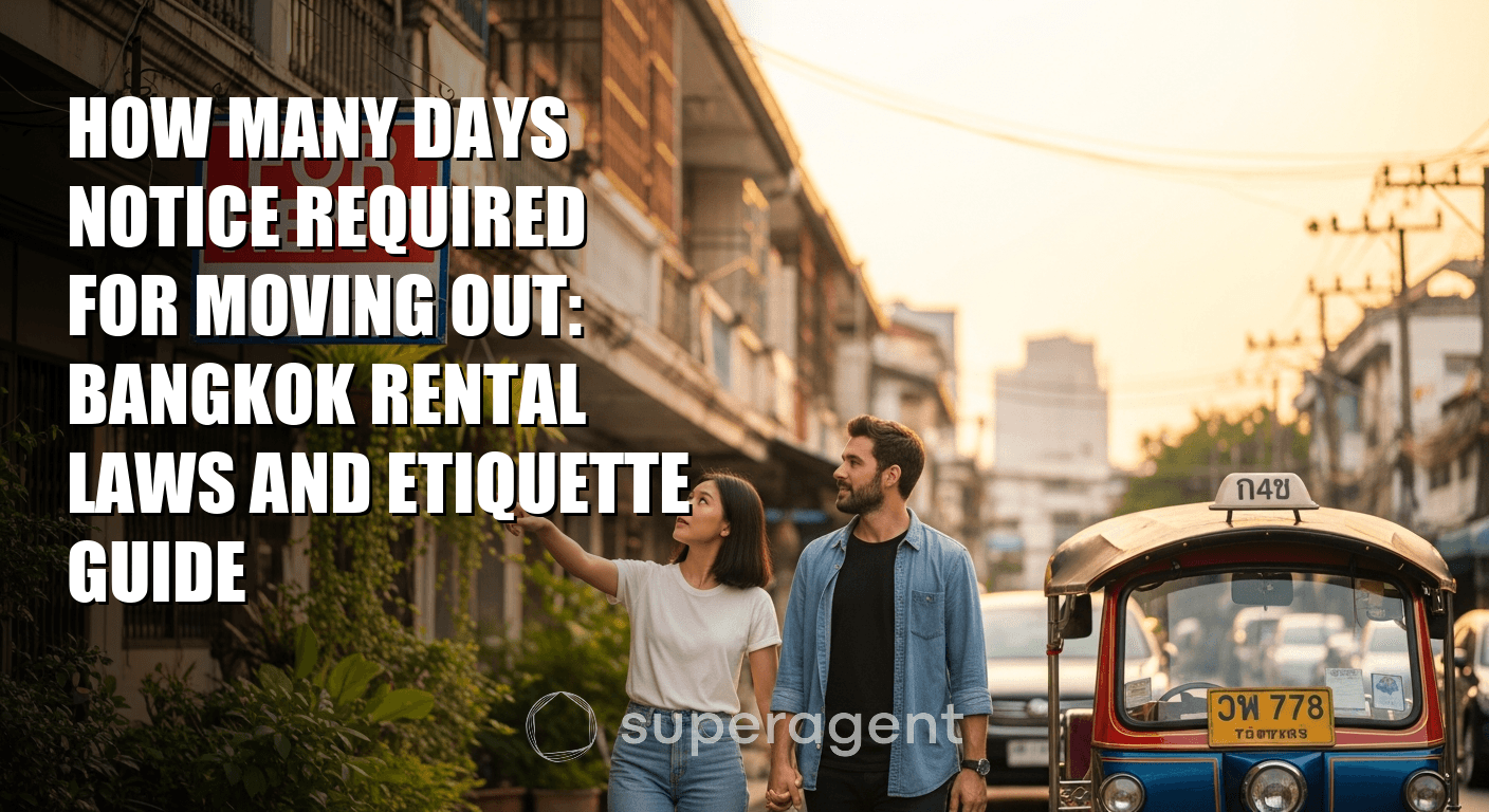 How Many Days Notice Required for Moving Out: Bangkok Rental Laws and Etiquette Guide