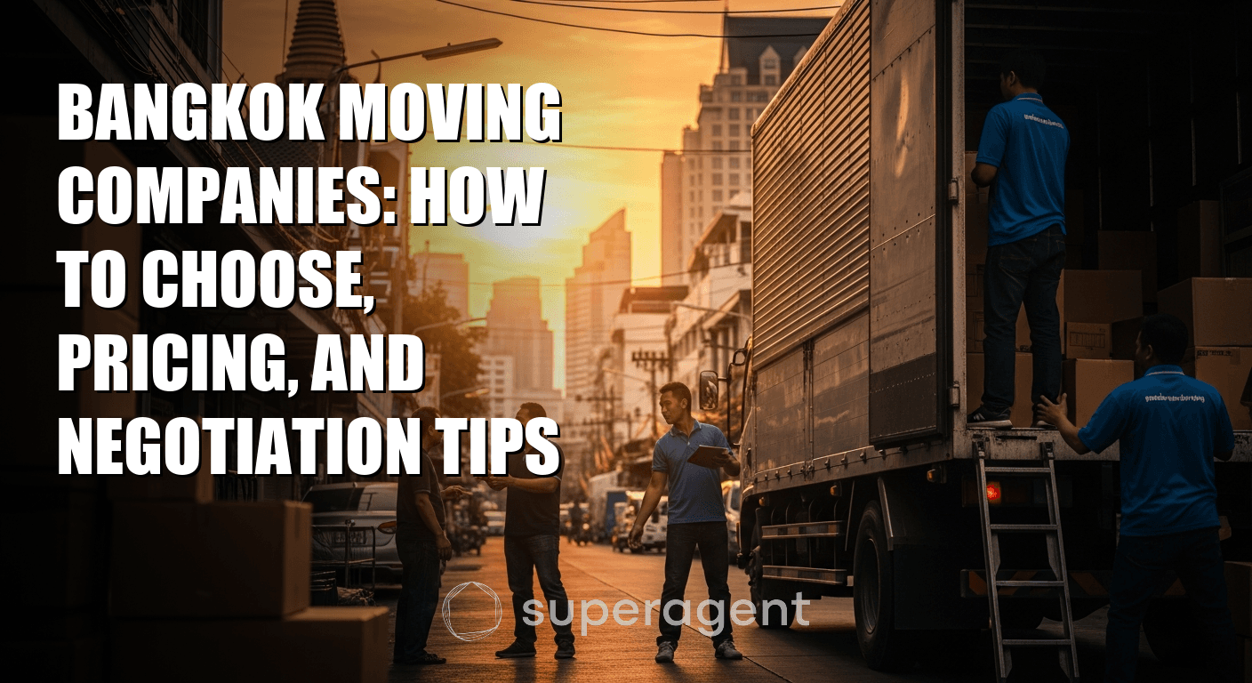 Bangkok Moving Companies: How to Choose, Pricing, and Negotiation Tips