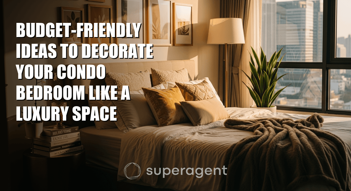 Budget-Friendly Ideas to Decorate Your Condo Bedroom Like a Luxury Space