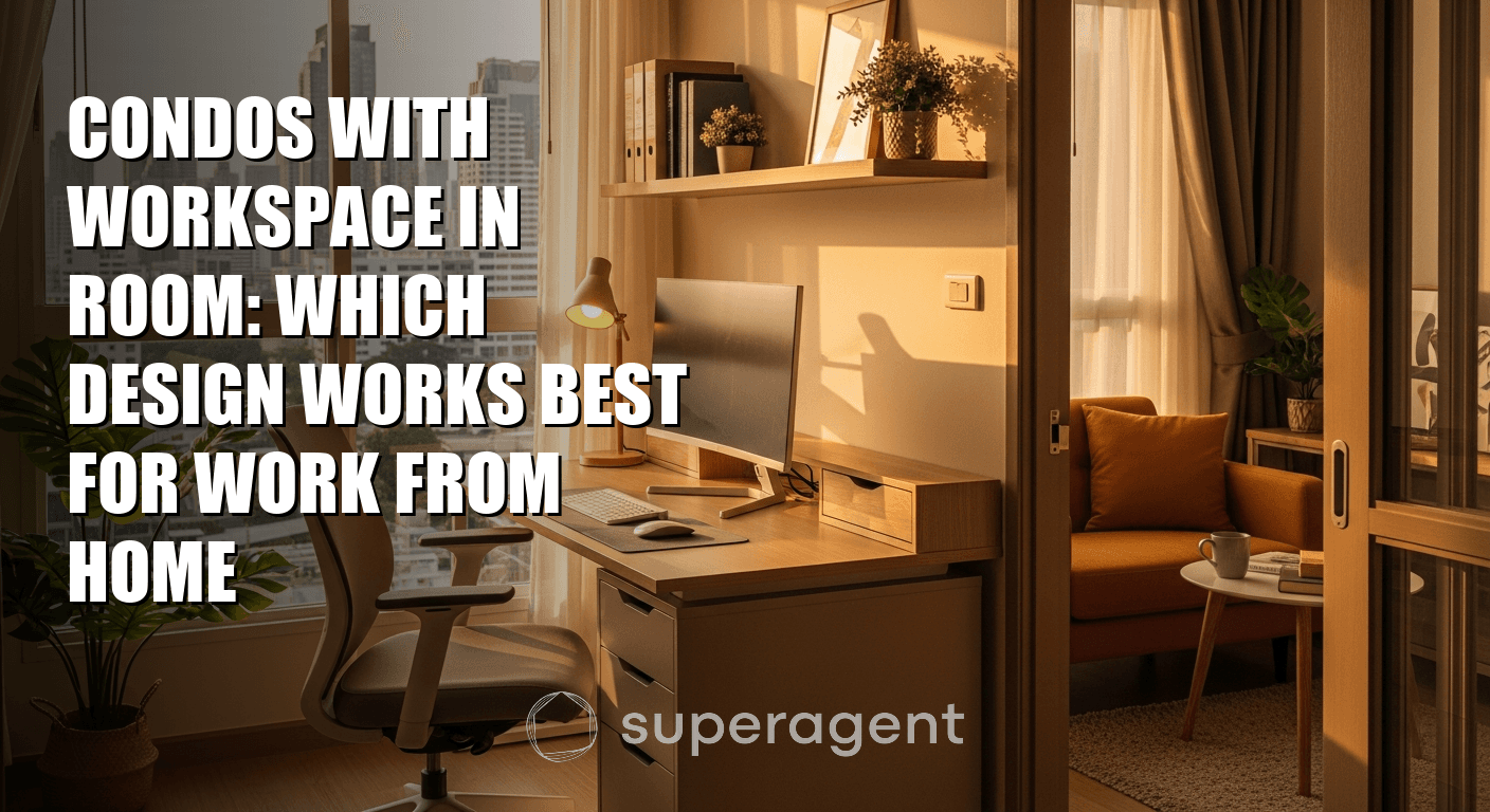 Condos with Workspace in Room: Which Design Works Best for Work From Home