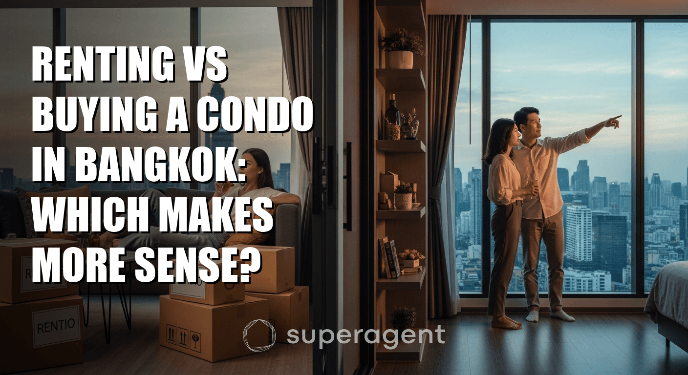 Renting vs Buying a Condo in Bangkok: Which Makes More Sense?