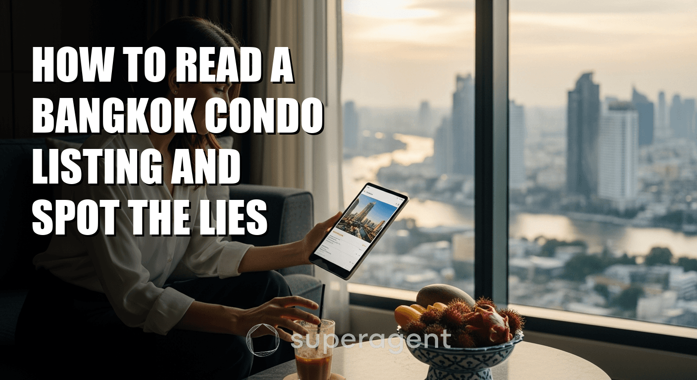 How to Read a Bangkok Condo Listing and Spot the Lies
