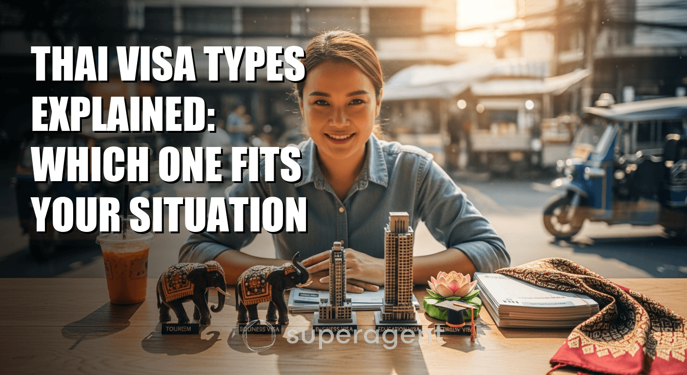 Thai Visa Types Explained: Which One Fits Your Situation