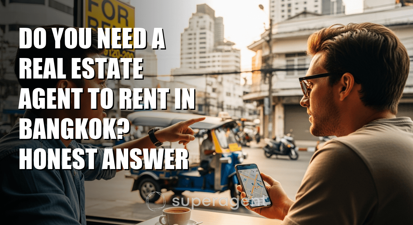 Do You Need a Real Estate Agent to Rent in Bangkok? Honest Answer