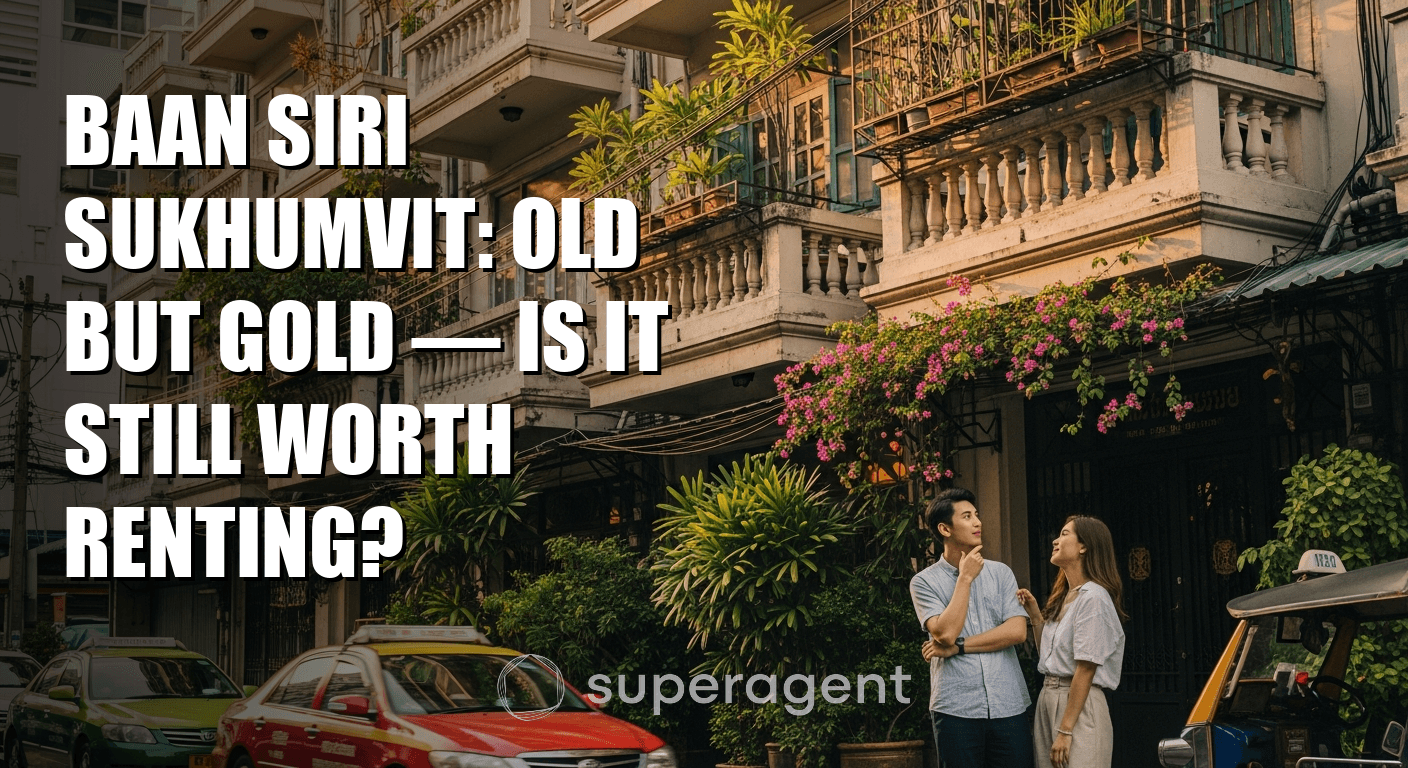 Baan Siri Sukhumvit: Old but Gold, Is It Still Worth Renting?