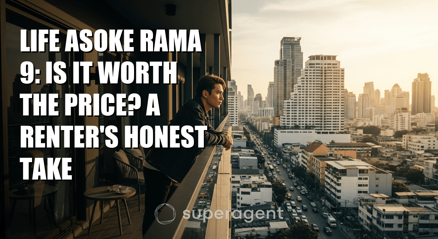 Life Asoke Rama 9: Is It Worth the Price? A Renter's Honest Take