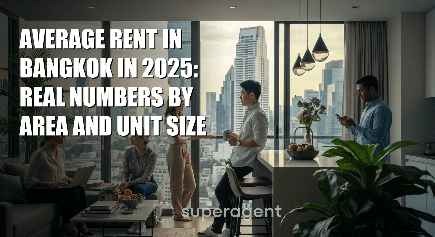Average Rent in Bangkok in 2025: Real Numbers by Area and Unit Size