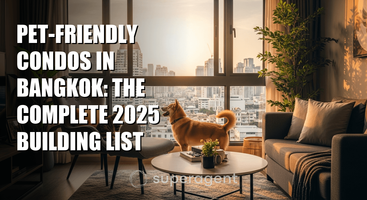 Pet-Friendly Condos in Bangkok: The Complete 2025 Building List