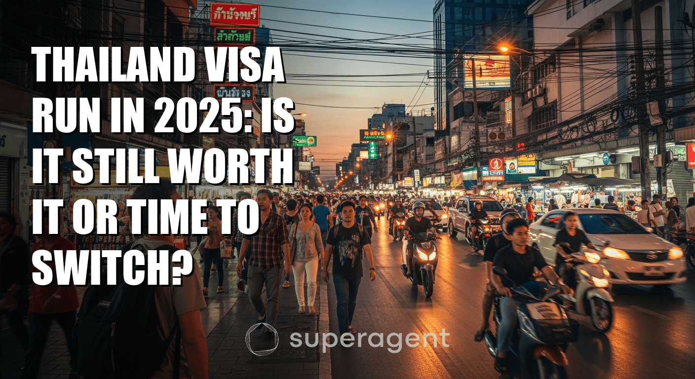 Thailand Visa Run in 2025: Is It Still Worth It or Time to Switch?
