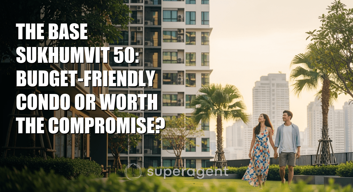 The Base Sukhumvit 50: Budget-Friendly Condo or Worth the Compromise?