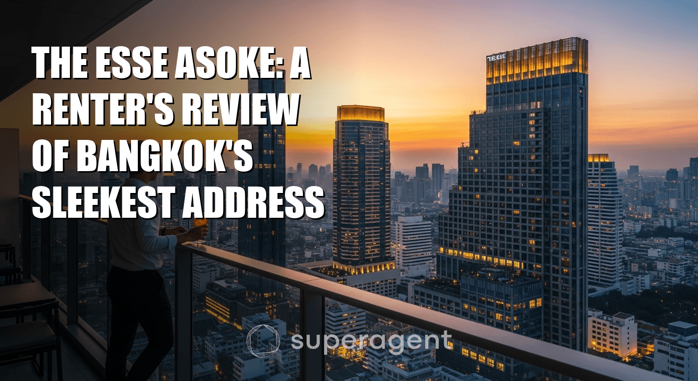 The Esse Asoke: A Renter's Review of Bangkok's Sleekest Address