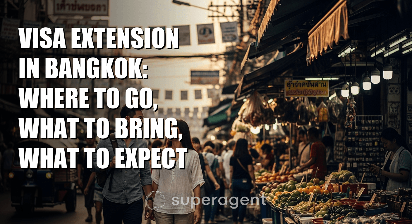 Visa Extension in Bangkok: Where to Go, What to Bring, What to Expect