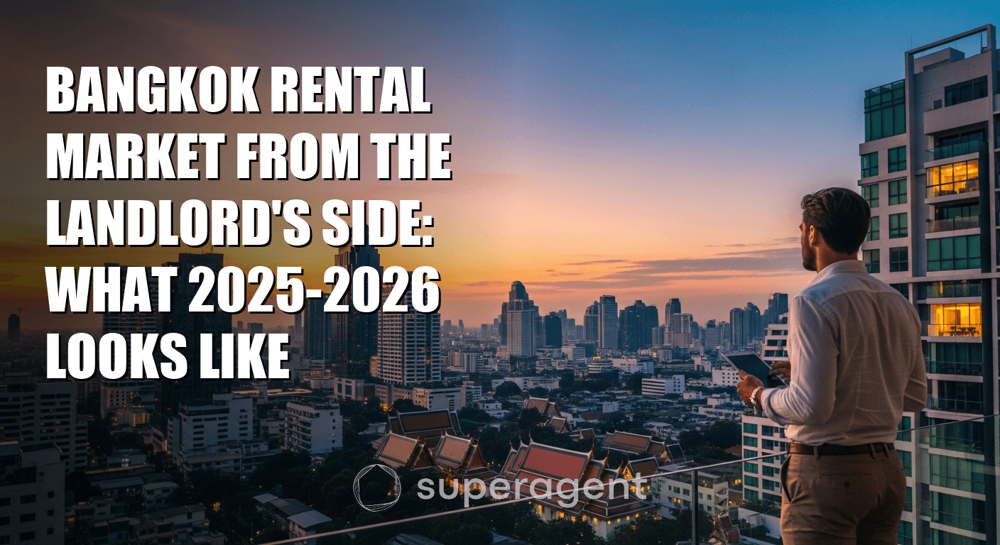 Bangkok Rental Market from the Landlord's Side: What 2025-2026 Looks Like