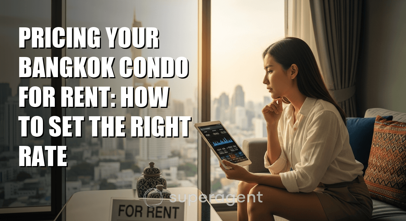 การตั้งราคาเช่าคอนโดในกรุงเทพฯ: วิธีกำหนดอัตราที่เหมาะสม