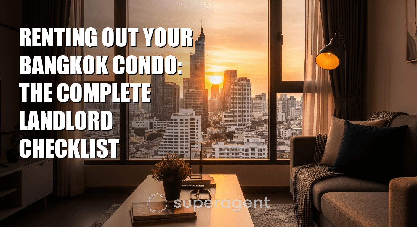 การปล่อยเช่าคอนโดในกรุงเทพฯ: เช็กลิสต์ฉบับสมบูรณ์สำหรับเจ้าของห้อง
