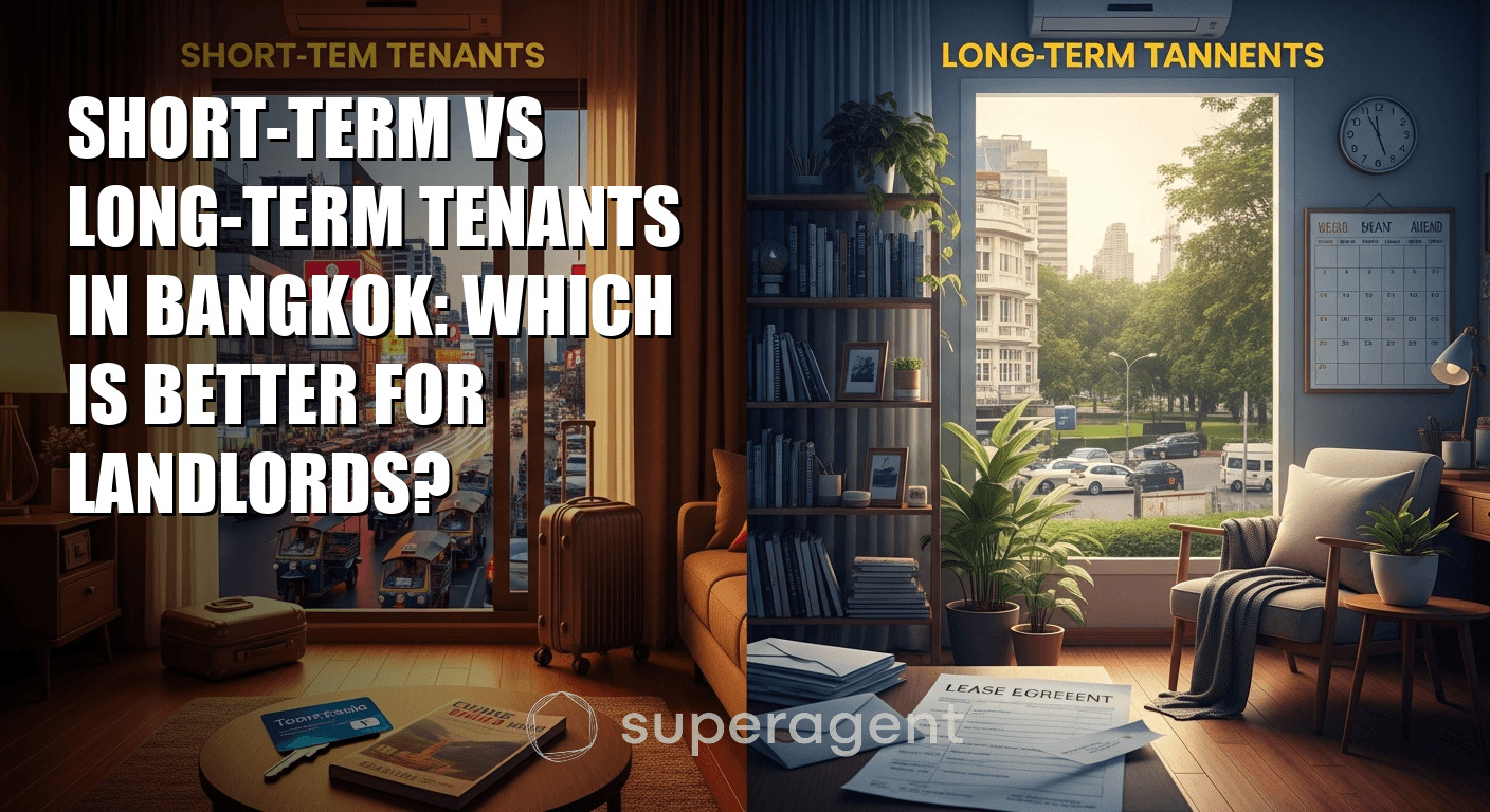 ผู้เช่าระยะสั้น vs ระยะยาวในกรุงเทพฯ: แบบไหนดีกว่าสำหรับเจ้าของบ้าน?